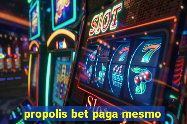 propolis bet paga mesmo